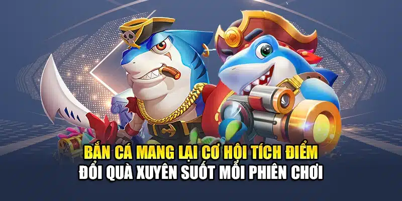 Bắn Cá Đổi Thưởng QH88 Chơi Vui, Đổi Quà Siêu Hấp Dẫn 1 Bắn cá mang lại cơ hội tích điểm – đổi quà xuyên suốt mỗi phiên chơi