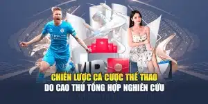 Chiến Lược Cá Cược Thể Thao Do Cao Thủ Tổng Hợp Nghiên Cứu