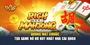 Đường Mạt Chược - Tựa Game Nổ Hũ Hot Nhất Nhà Cái QH88