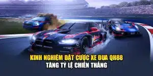 Kinh Nghiệm Đặt Cược Xe Đua QH88 Tăng Tỷ Lệ Chiến Thắng