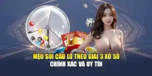 Mẹo Soi Cầu Lô Theo Giải 3 Xổ Số Chính Xác Và Uy Tín