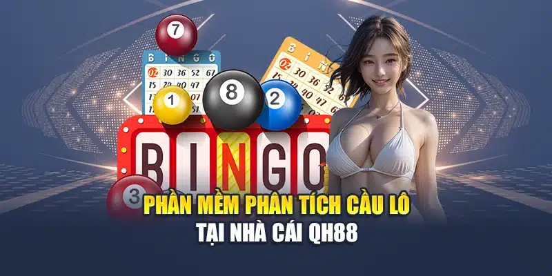 Phần mềm phân tích cầu lô tại nhà cái QH88