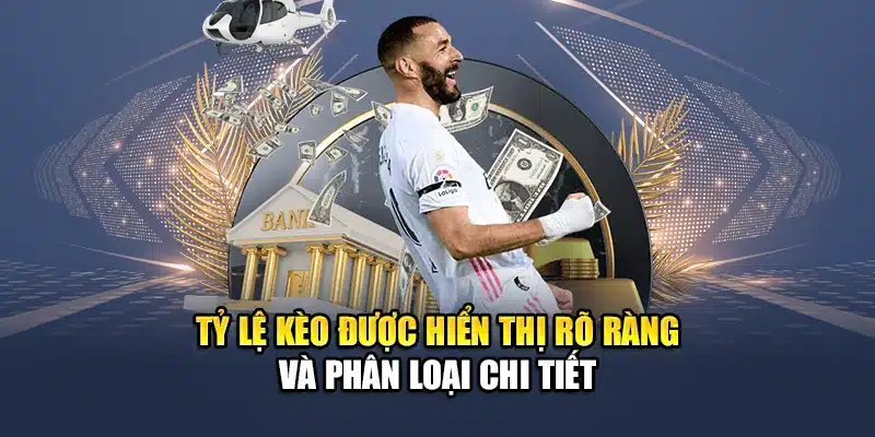 Tỷ lệ kèo được hiển thị rõ ràng và phân loại chi tiết