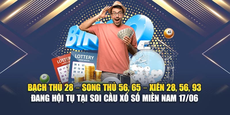 Bạch thủ 28 – Song thủ 56, 65 – Xiên 28, 56, 93 đang hội tụ tại soi cầu xổ số miền Nam 17/06