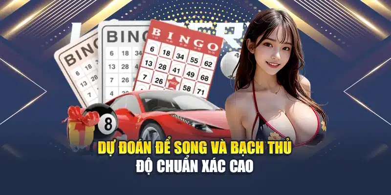 Dự đoán để song và bạch thủ độ chuẩn xác cao