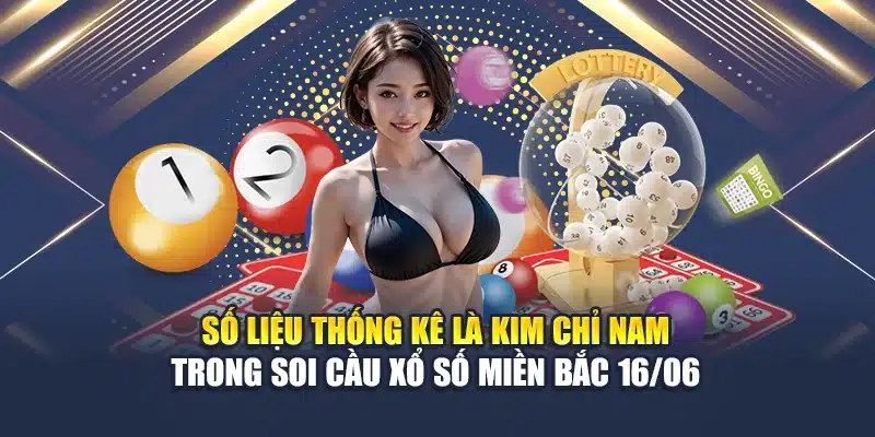 Số liệu thống kê là kim chỉ nam trong soi cầu xổ số miền Bắc 16/06