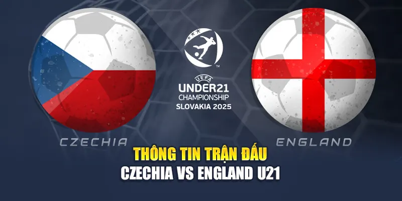 Thông tin trận đấu Czechia vs England U21