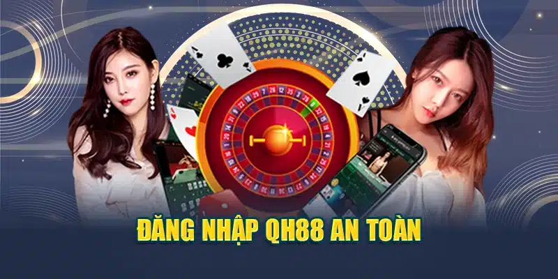 Đăng nhập QH88 an toàn